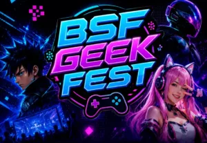 Leia mais sobre o artigo Vem aí a Segunda Edição do BSF Geek Fest